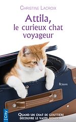 Télécharger le livre :  Attila, le curieux chat voyageur