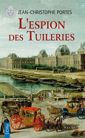 L'espion des Tuileries (T.4) | Portes, Jean-Christophe
