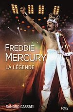 Télécharger le livre :  Freddie Mercury, la légende
