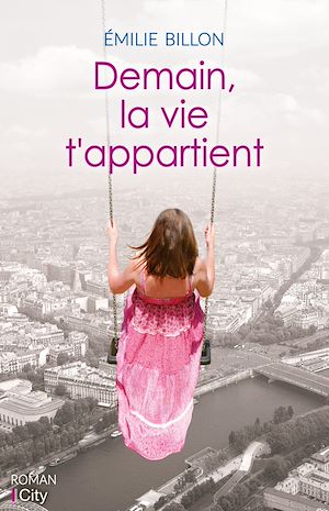 Téléchargez le livre :  Demain, la vie t'appartient