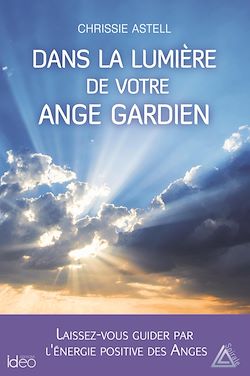 Télécharger le livre :  Dans la lumière de votre ange gardien