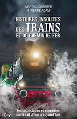 Télécharger le livre :  Histoires insolites des trains et du chemin de fer