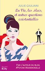 Télécharger le livre :  La vie, les Mecs et autres questions existentielles