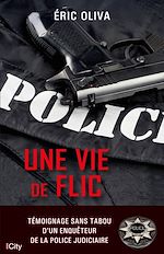 Télécharger le livre :  Une vie de flic