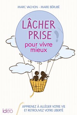 Télécharger le livre :  Lâcher prise pour vivre mieux