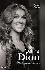 Télécharger le livre :  Céline Dion, un hymne à la vie