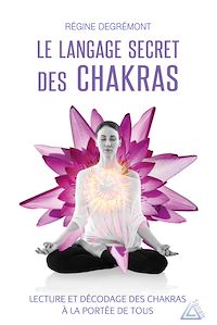 Téléchargez le livre :  Le langage secret des chakras