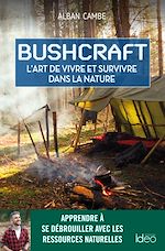 Télécharger le livre :  Bushcraft, suivez le guide
