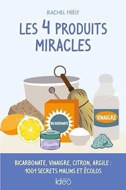 Télécharger le livre :  Les 4 produits miracles