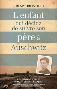 Téléchargez le livre :  L'enfant qui décida de suivre son père à Auschwitz