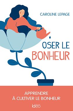 Télécharger le livre :  Oser le  bonheur