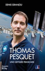 Télécharger le livre :  Thomas Pesquet, une odyssée française