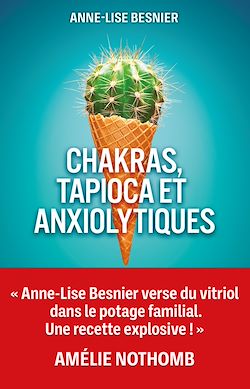 Télécharger le livre :  Chakras, tapioca et anxiolytiques