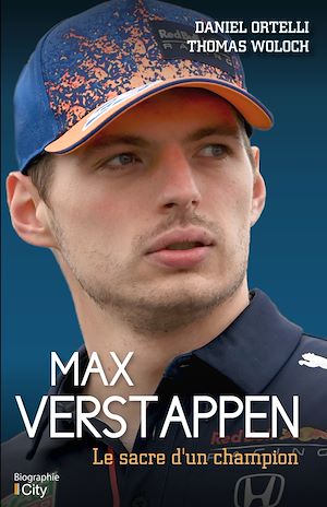 Max Verstappen, le sacre d'un champion | Ortelli, Daniel. Auteur