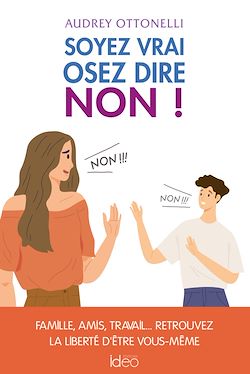 Télécharger le livre :  Soyez vrai, osez dire non