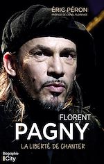 Télécharger le livre :  Florent Pagny : la liberté de chanter