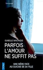 Télécharger le livre :  Parfois l'amour ne suffit pas