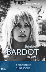 Télécharger le livre :  Brigitte Bardot, en vrai
