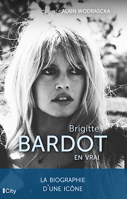 Télécharger le livre :  Brigitte Bardot, en vrai