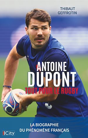 Téléchargez le livre :  Antoine Dupont, le prodige