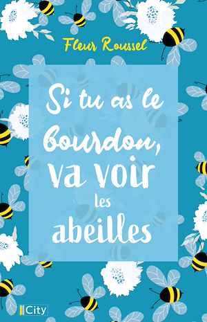 Téléchargez le livre :  Si tu as le bourdon, va voir les abeilles