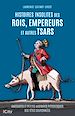 Télécharger le livre :  Histoires insolites des rois, empereurs et autres tsars