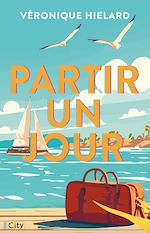 Télécharger le livre :  Partir un jour