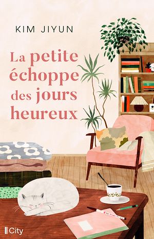 La petite échoppe des jours heureux | Jiyun, Kim. Auteur