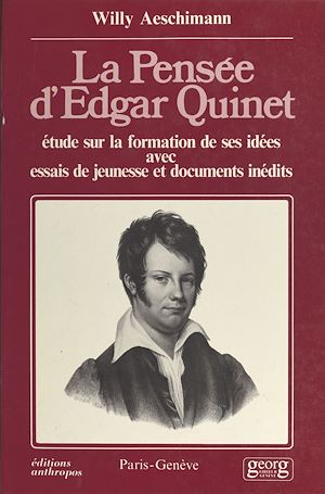 Téléchargez le livre :  La pensée d'Edgar Quinet : étude sur la formation de ses idées, avec essais de jeunesse et documents inédits