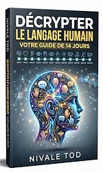 Download this eBook Décrypter le langage humain : votre guide de 14 jours