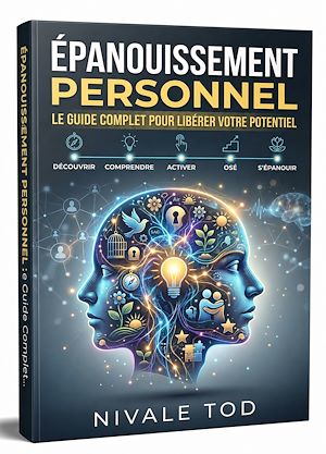 Download the eBook: Épanouissement personnel : Le Guide complet pour libérer votre potentiel et oser être vous-même.