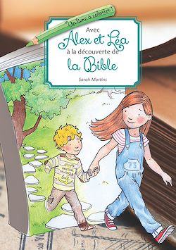 Télécharger le livre :  Avec Alex et Léa à la découverte de la Bible
