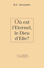 Télécharger le livre :  Où est l'Eternel, le Dieu d'Elie ?