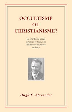 Télécharger le livre :  Occultisme ou christianisme ?