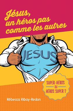 Télécharger le livre :  Jésus, un héros pas comme les autres