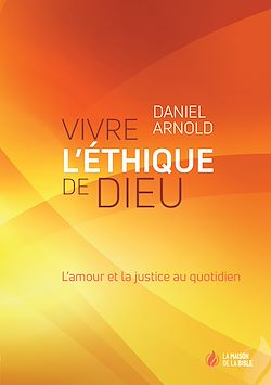 Télécharger le livre :  Vivre l'éthique de Dieu