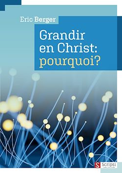 Télécharger le livre :  Grandir en Christ : pourquoi?