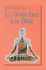 Télécharger le livre :  Le yoga face à la Bible