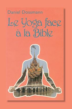 Télécharger le livre :  Le yoga face à la Bible