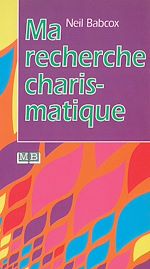 Télécharger le livre :  Ma recherche charismatique