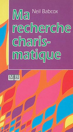 Télécharger le livre :  Ma recherche charismatique