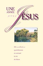 Télécharger le livre :  Une année avec Jésus - 365 méditations quotidiennes