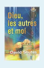 Télécharger le livre :  Dieu, les autres et moi