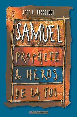 Télécharger le livre :  Samuel prophète et héros de la foi