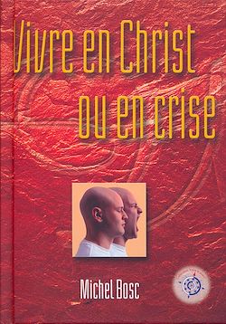 Télécharger le livre :  Vivre en Christ ou en crise