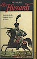 Télécharger le livre :  Les Hussards : trois siècles de cavalerie légère en France