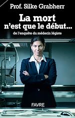 Télécharger le livre :  La mort n'est que le début... de l'enquête du médecin légiste