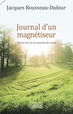 Télécharger le livre :  Journal d'un magnétiseur - Récits de vie et conseils de santé