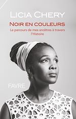 Télécharger le livre :  Noir en couleurs - Le parcours de mes ancêtres à travers l'Histoire