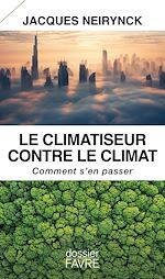 Télécharger le livre :  Le climatiseur contre le climat - Comment s'en passer